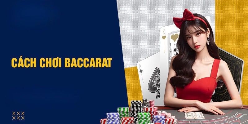 cách chơi baccarat