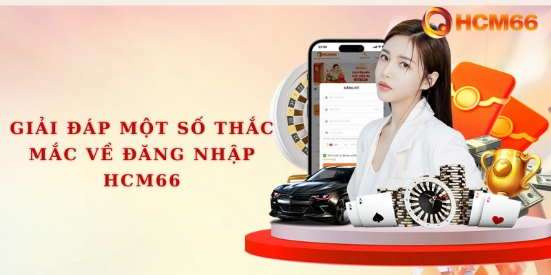 Giải đáp một số thắc mắc về đăng nhập HCM66